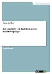 Cover von Ein Vergleich von Taylorismus und Funktionspflege