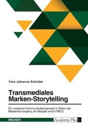 Cover von Transmediales Marken-Storytelling. Ein moderner Kommunikationsansatz in Zeiten der Medienkonvergenz am Beispiel eines FMCG