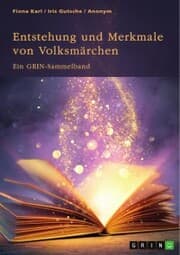 Cover von Entstehung und Merkmale von Volksmärchen. Vergleich deutscher und japanischer Märchen, volkstümliche Redensarten und Märchenadaptionen in Filmen