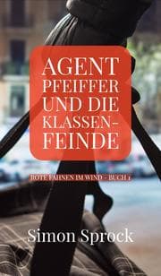 Cover von Agent Pfeiffer und die Klassenfeinde