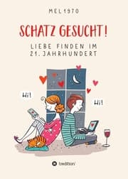 Cover von Schatz gesucht! Liebe finden im 21. Jahrhundert.