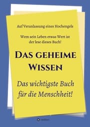 Cover von Das geheime Wissen - Das wichtigste Buch für die Menschheit!