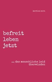 Cover von befreit leben jetzt ... das menschliche leid überwinden