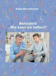 Cover von Behindert! Wie kann ich helfen?
