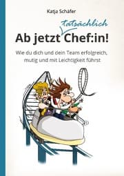 Cover von Ab jetzt Chef:in! I Praxis Ratgeber für Führungskräfte