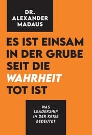 Cover von Es ist einsam in der Grube seit die Wahrheit tot ist