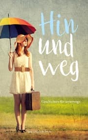 Cover von Hin und weg - Geschichten für unterwegs