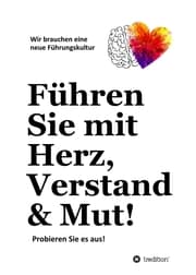 Cover von Führen Sie mit Herz, Verstand & Mut!
