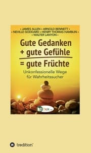 Cover von Gute Gedanken + gute Gefühle = gute Früchte