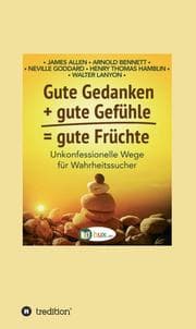 Cover von Gute Gedanken + gute Gefühle = gute Früchte