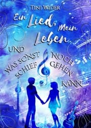 Cover von Ein Lied, mein Leben und was sonst noch schiefgehen kann