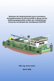 Cover von Nachweis der Realisierbarkeit eines innovativen Antriebskonzeptes für Binnenschiffe in Bezug auf die Gefährdungspotentiale mittels des risikobasierten Entwurfes am Beispiel des Schubbootes ELEKTRA