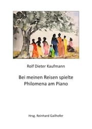 Cover von Bei meinen Reisen spielte Philomena am Piano