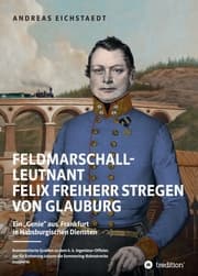 Cover von Feldmarschall-Leutnant Felix Freiherr Stregen von Glauburg