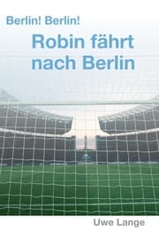 Cover von Berlin! Berlin! Robin fährt nach Berlin