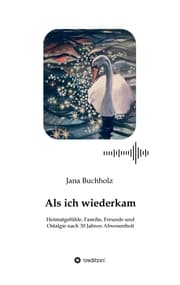 Cover von Als ich wiederkam - Heimatgefühle, Familie, Freunde und Ostalgie nach 30 Jahren Abwesenheit