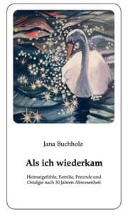 Cover von Als ich wiederkam - Heimatgefühle, Familie, Freunde und Ostalgie nach 30 Jahren Abwesenheit