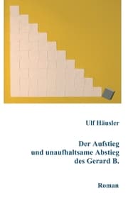 Cover von Der Aufstieg und unaufhaltsame Abstieg des Gerard B.