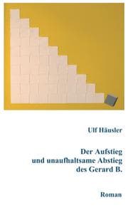 Cover von Der Aufstieg und unaufhaltsame Abstieg des Gerard B.