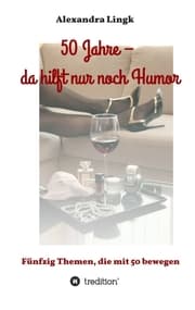 Cover von 50 Jahre - da hilft nur noch Humor