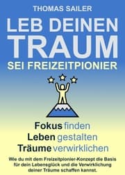 Cover von Leb deinen Traum: Sei Freizeitpionier