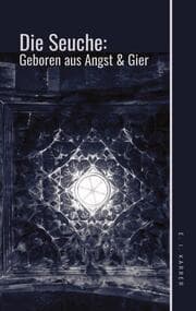 Cover von Die Seuche: geboren aus Angst und Gier
