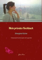 Cover von Mein privates Kochbuch: Shanghai Küche