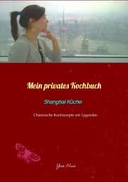 Cover von Mein privates Kochbuch: Shanghai Küche