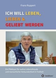 Cover von Ich will leben, lieben & geliebt werden