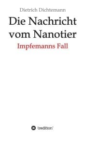 Cover von Die Nachricht vom Nanotier: Die Aufarbeitung der Corona-Verbrechen in Reimform