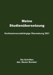 Cover von Meine Studienübersetzung - Konfessionsunabhängige Übersetzung 2021