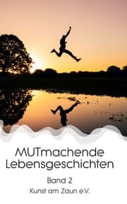 Cover von MUTmachende Lebensgeschichten