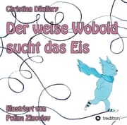 Cover von Der weise Wobold sucht das Eis