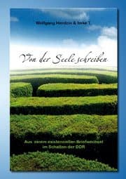 Cover von Von der Seele schreiben Aus einem existenziellen Briefwechsel im Schatten der DDR