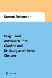 Cover von Fragen und Antworten zum Glauben und Erlösungswerk Jesus Christus