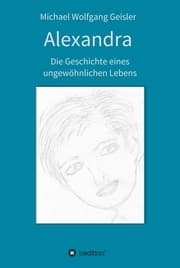 Cover von Alexandra - die Geschichte eines ungewöhnlichen Lebens