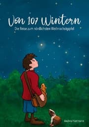 Cover von Von 107 Wintern- die Reise zum nördlichsten Weihnachtsgipfel