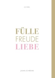 Cover von Fülle Freude Liebe