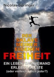 Cover von Der Sklave meiner eigenen Freiheit