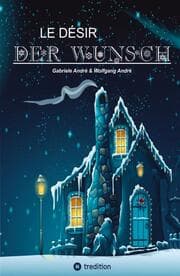 Cover von LE DÉSIR - DER WUNSCH (Eine Schneeflocke erzählt eine Geschichte, beruhend auf einer wahren Begebenheit in der Zeit des aufstrebenden Wirtschaftswunders)