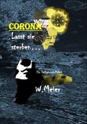 Cover von CORONA Lasst sie sterben...brandaktueller Gegenwartskrimi