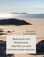 Cover von Normandie und Bretagne - Der Ort, an dem Träume wahr werden.