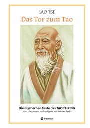 Cover von Lao Tse: Das Tor zum Tao - Die mystischen Texte des Tao te King mit Reisebildern des Autors aus fast 20 Jahren Reisen im alten China