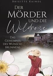 Cover von Der Mörder und die Wildrose