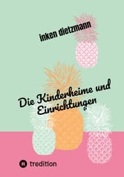 Cover von Die Kinderheime und Einrichtungen