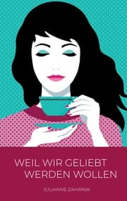 Cover von Weil wir geliebt werden wollen ...