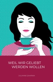 Cover von Weil wir geliebt werden wollen ...