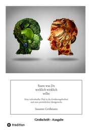 Cover von Essen was Du wirklich wirklich willst - Ein Ratgeber, der Deinen Urinstinkt beim Essen wiedererweckt