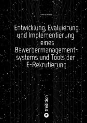 Cover von Entwicklung, Evaluierung und Implementierung eines Bewerbermanagementsystems und Tools der E-Rekrutierung