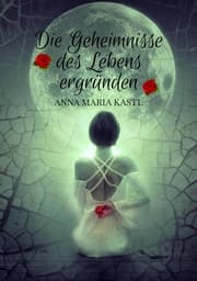 Cover von Die Geheimnisse des Lebens ergründen